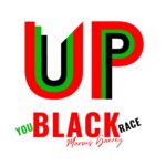 UP UP UP Your BLACK RACE