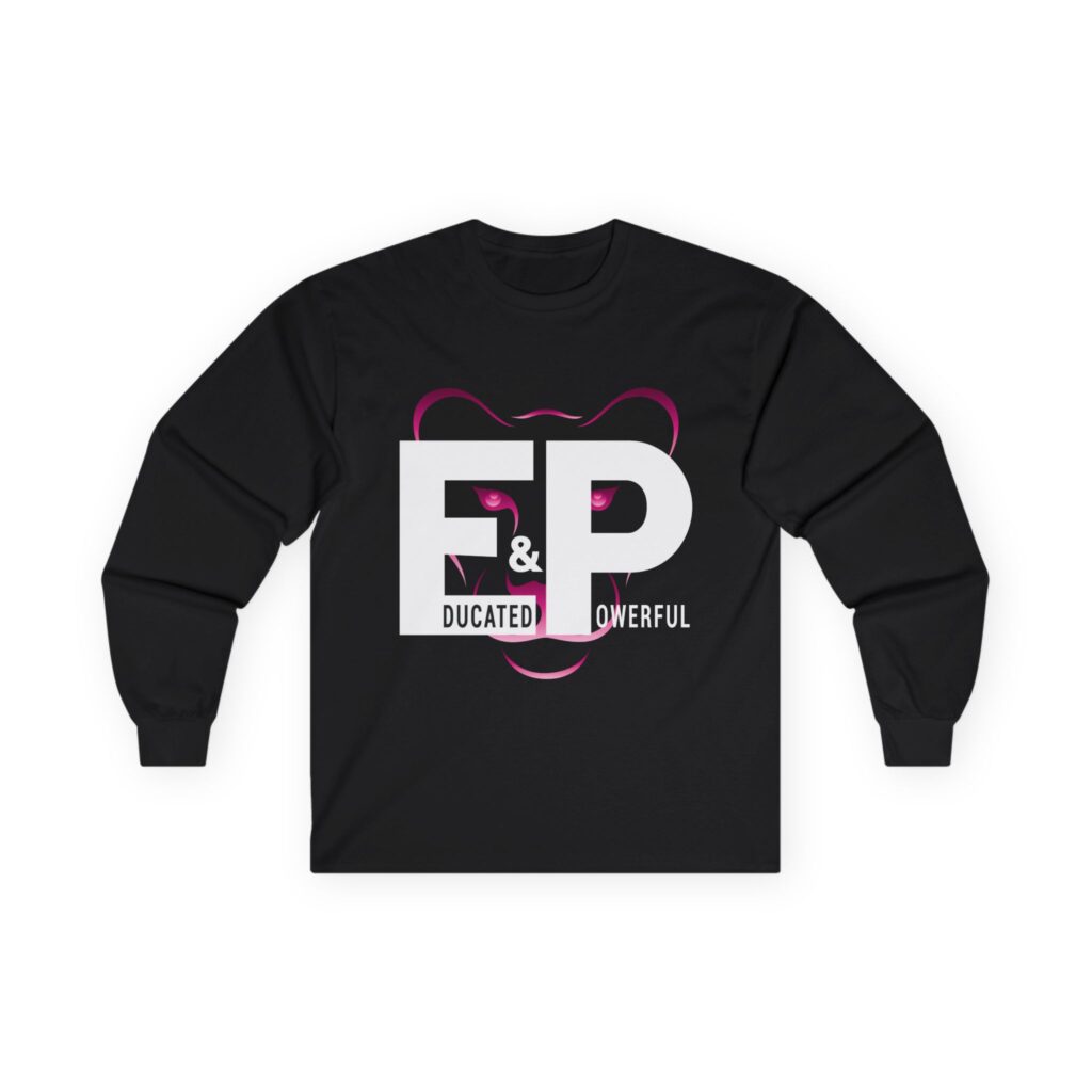 educated & powerful (e&p) long sleeve tee — affirmation graphic shirt