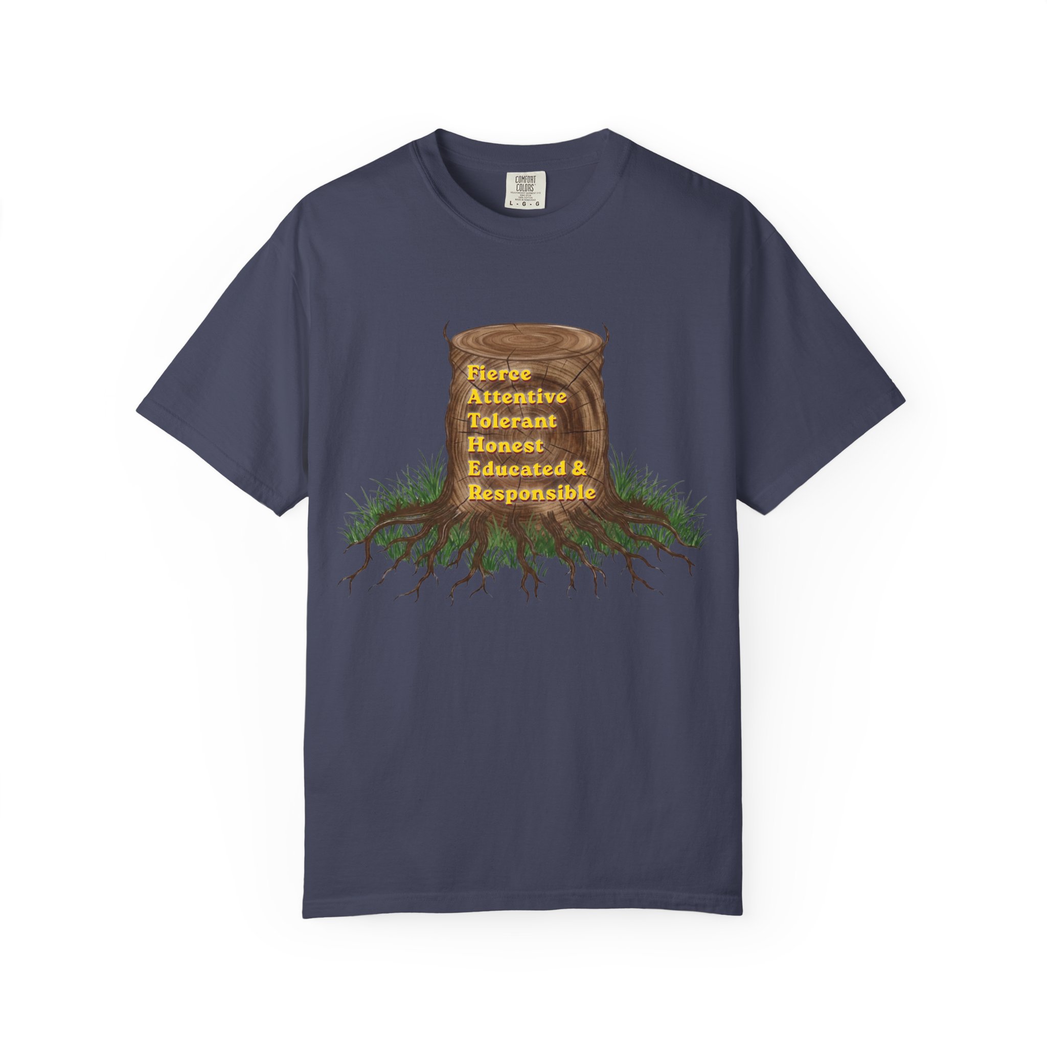 tree stump traits t shirt — fierce, attentive, tolerant, honest, educated & responsible tree stump traits t shirt — fierce, attentive, tolerant, honest, educated & responsible