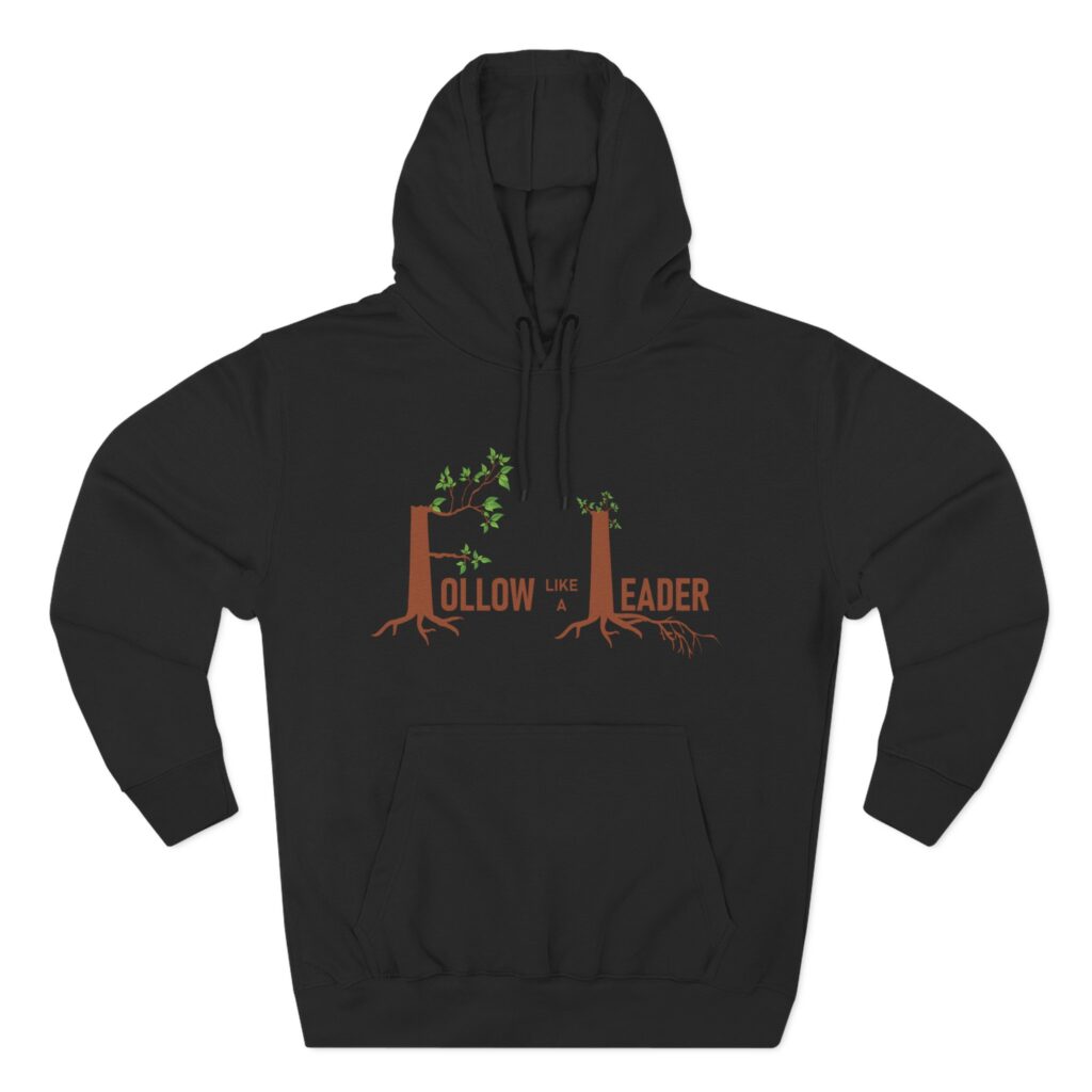 hoodie — "follow like a leader" inspirational tree design