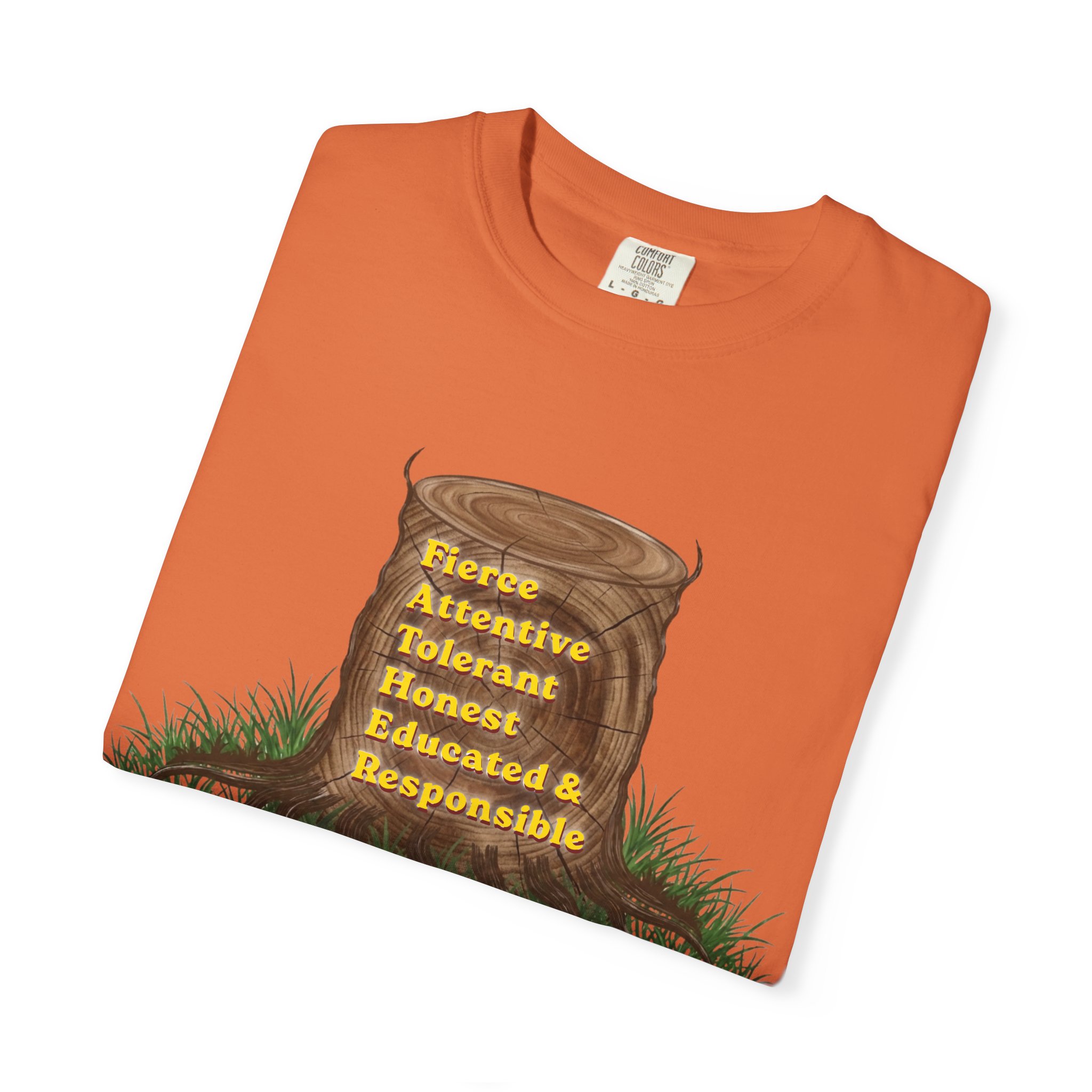 tree stump traits t shirt — fierce, attentive, tolerant, honest, educated & responsible tree stump traits t shirt — fierce, attentive, tolerant, honest, educated & responsible