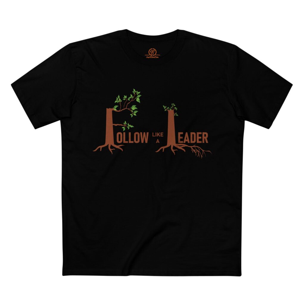 follow like a leader t shirt — inspirational tree design