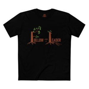 follow like a leader t shirt — inspirational tree design