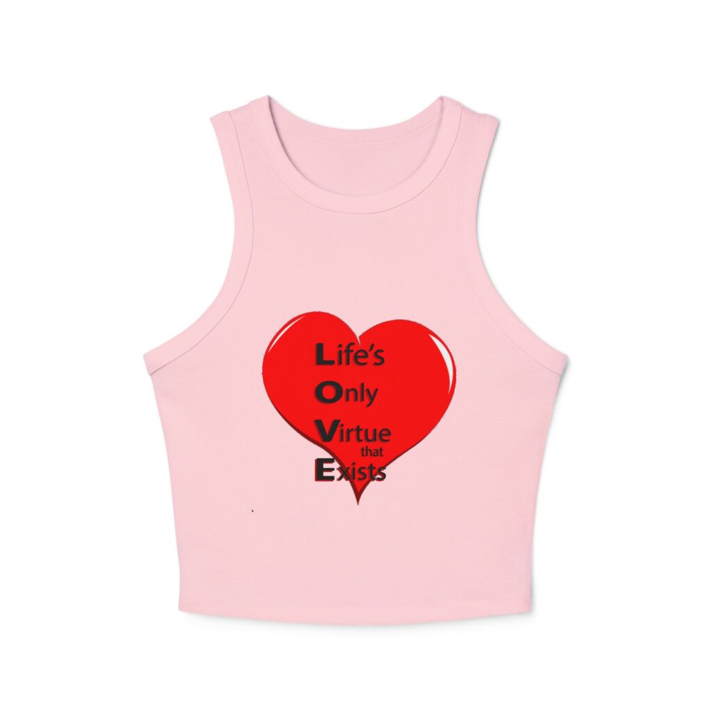 racer tank top – 'life's only virtue that exists' heart graphic crop