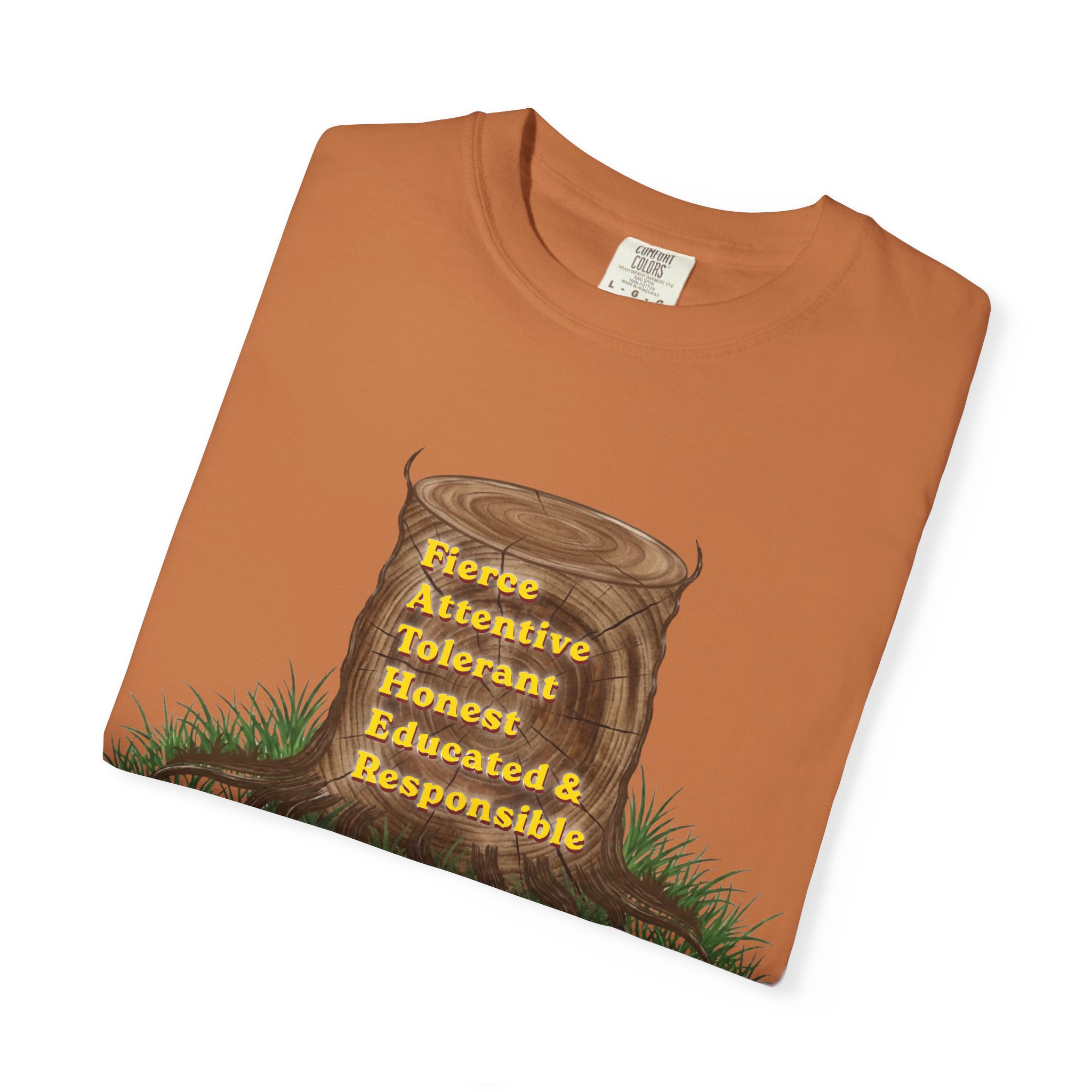 tree stump traits t shirt — fierce, attentive, tolerant, honest, educated & responsible tree stump traits t shirt — fierce, attentive, tolerant, honest, educated & responsible