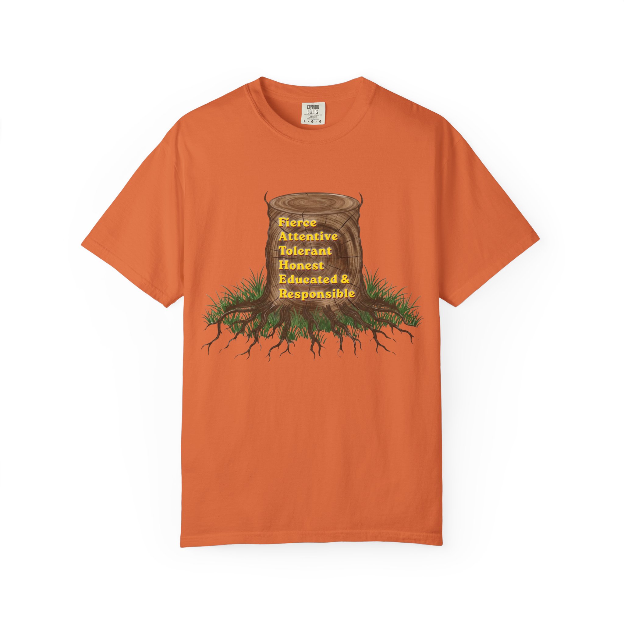 tree stump traits t shirt — fierce, attentive, tolerant, honest, educated & responsible tree stump traits t shirt — fierce, attentive, tolerant, honest, educated & responsible